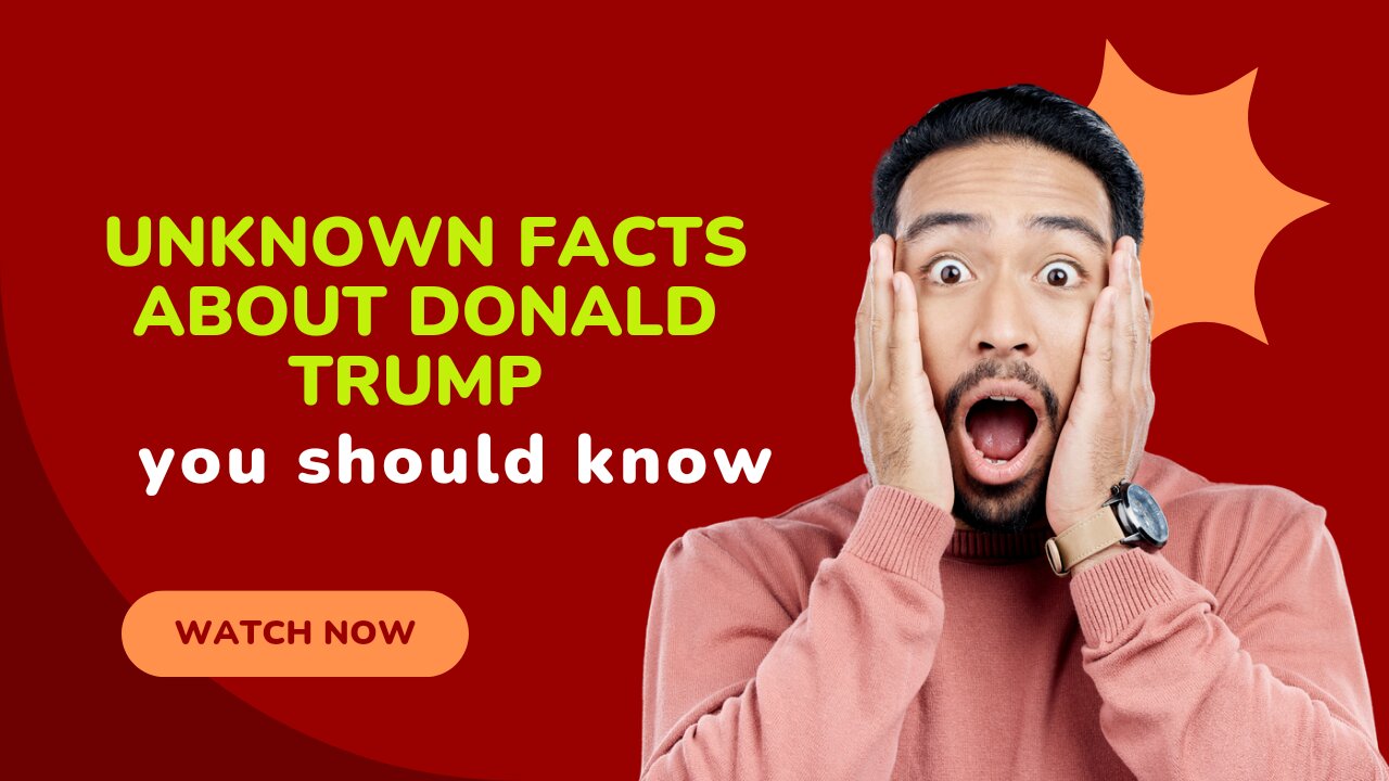 Unknown Facts about Donald Trump