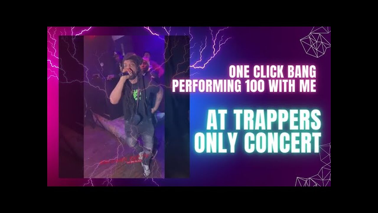 One Click Bang Performing 100 With Me at Trappers Only Concert