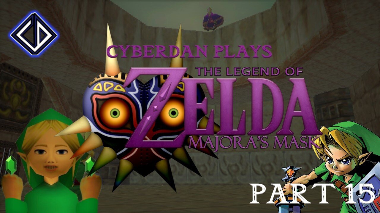 CyberDan Plays The Legend Of Zelda : Majora's Mask (Part 15)