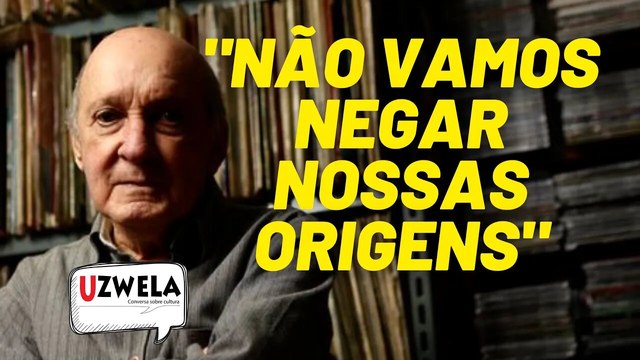 "Não vamos negar nossas origens": o nacionalismo na cultura brasileira - Uzwela - 10/08/21