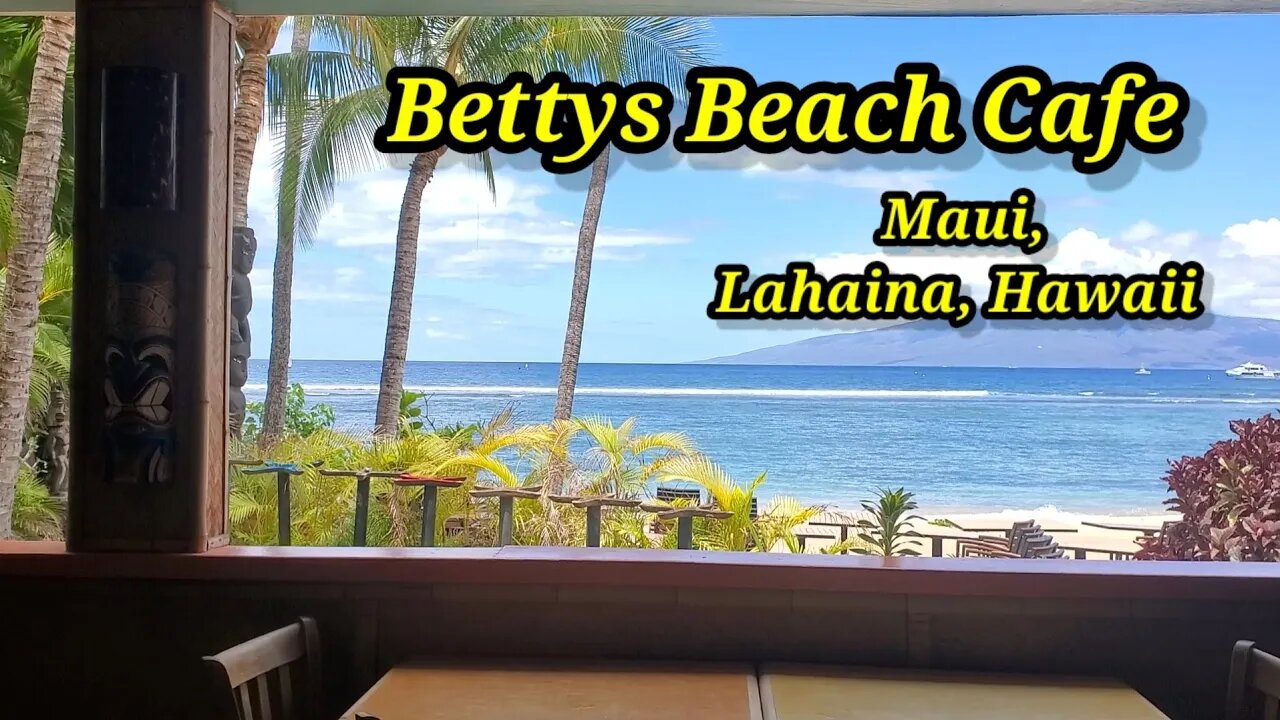 Maui- Bettys Beach cafe, Lahaina, Hawaii 🇺🇸 June 2021