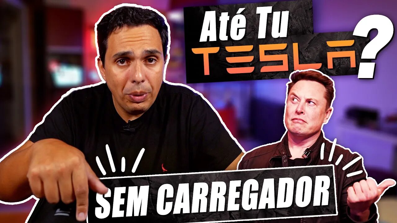 NÃO DA PARA ACREDITAR! Até tu TESLA? Sem carregador agora.... como carrego meu carro?