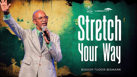 Bishop Tudor Bismark - Stretch Your Way