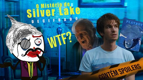 POUCOS ENTENDERAM ESSE FILME. VOCÊ É UM DELES? | Ninguém Explica: O Mistério de Silver Lake