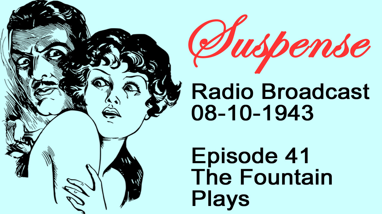 Suspense 08-10-1943 Episode 41-The Fountain Plays