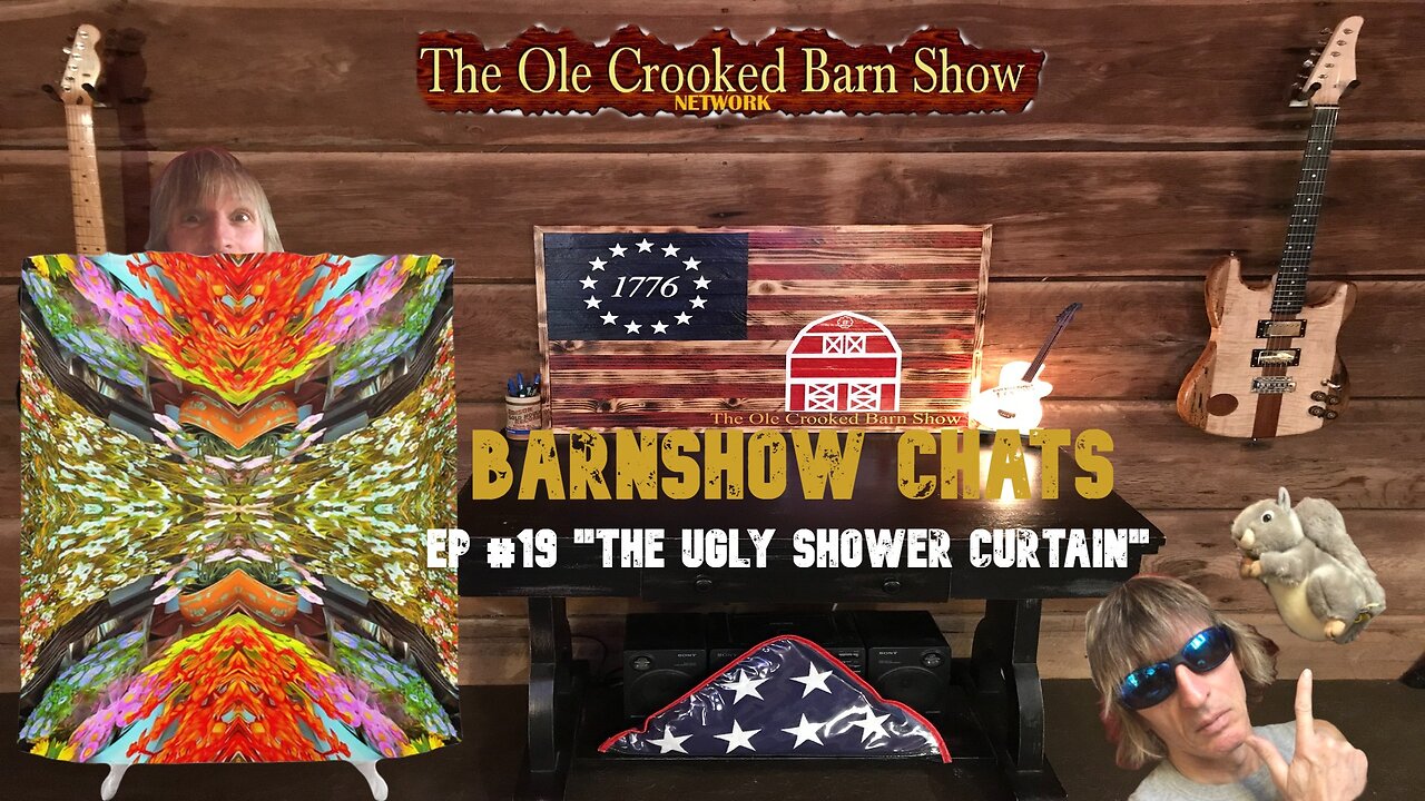 Barn Show Chats Ep #17 “The Ugly Shower Curtain!”