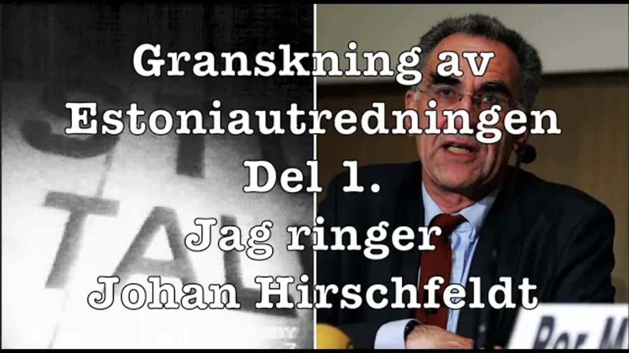 GRANSKNING AV ESTONIAUTREDNINGENDEL 1JAG RINGER JOHAN HIRSCHFELDT