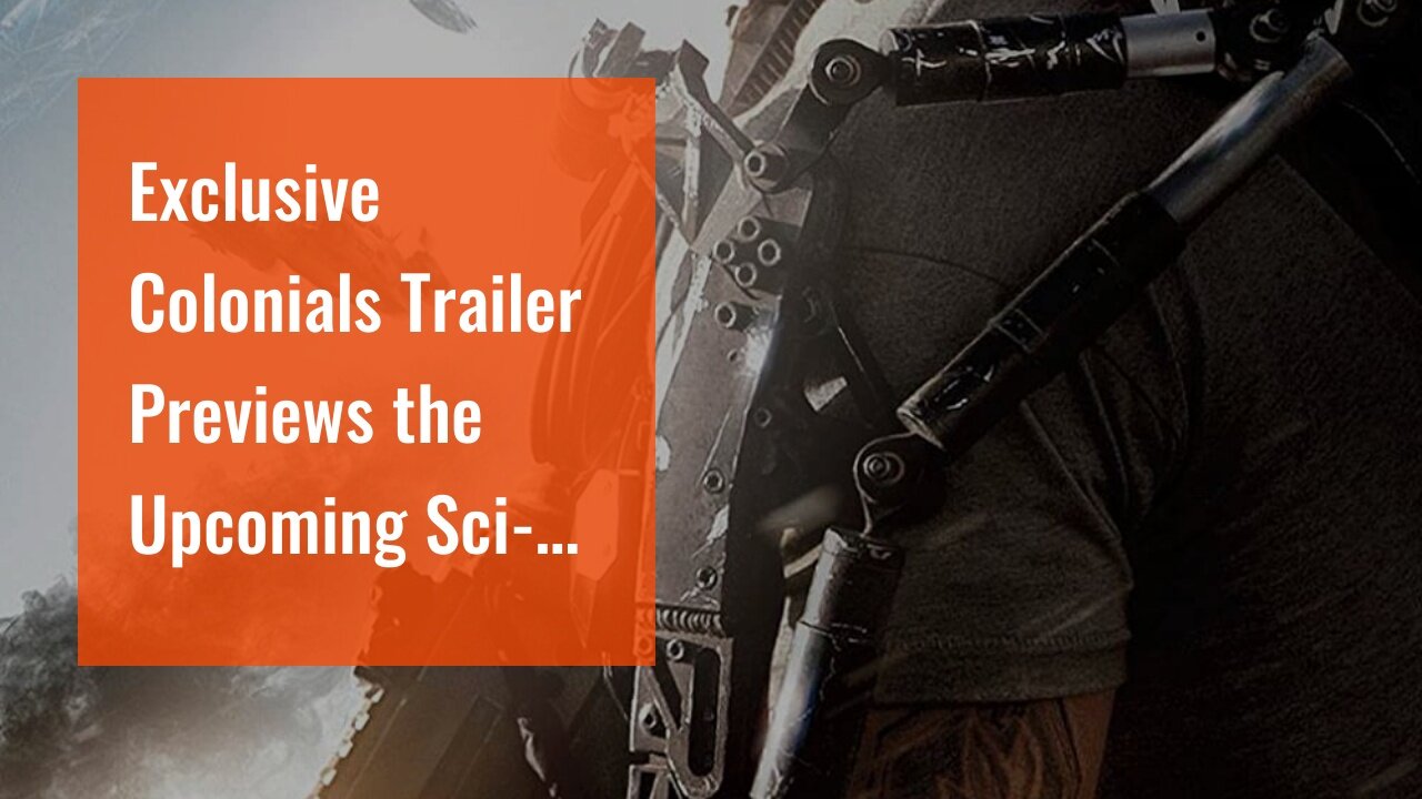 Exclusive Colonials Trailer Previews the Upcoming Sci-Fi Action Movie