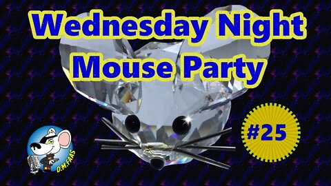 Wednesday Night Mouse Party #25