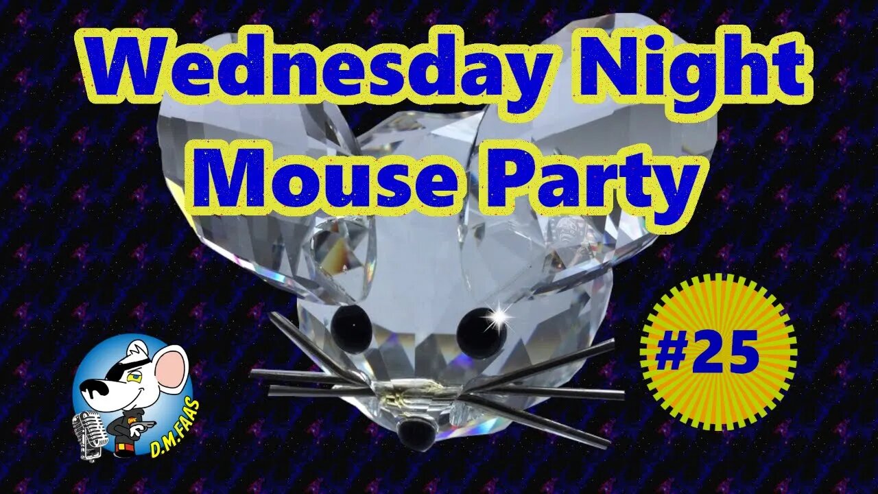 Wednesday Night Mouse Party #25