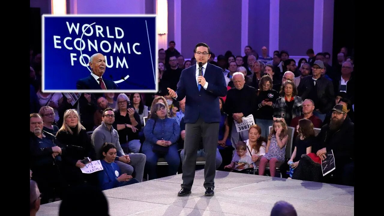 Pierre Poilievre Speaks Out Against the WEF World Economic Forum