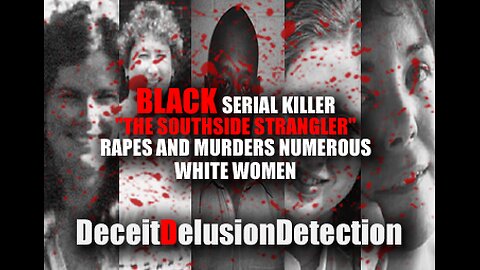 BLACK SERIAL KILLER RAPES AND MURDERS NUMEROUS WHITE WOMEN