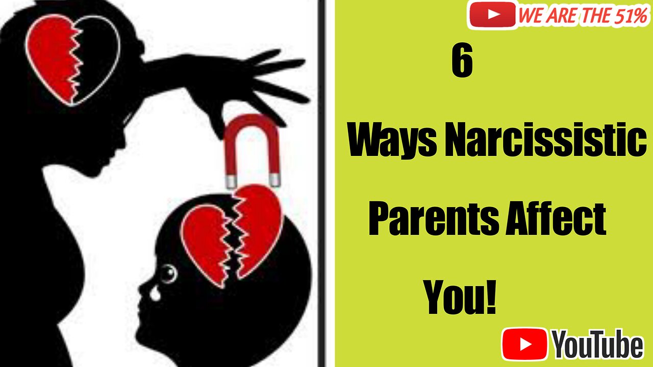 6 Ways a Narcissistic Parent Effects You!