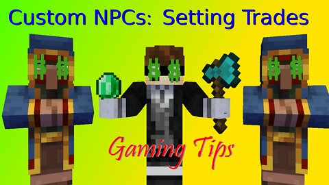 Gaming tips: Minecraft Mods{Custom NPC Trades}