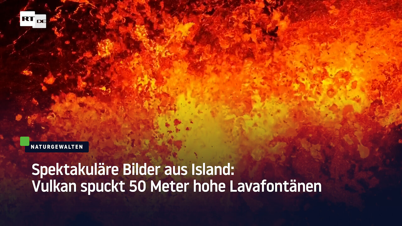 Spektakuläre Bilder aus Island: Vulkan spuckt 50 Meter hohe Lavafontänen