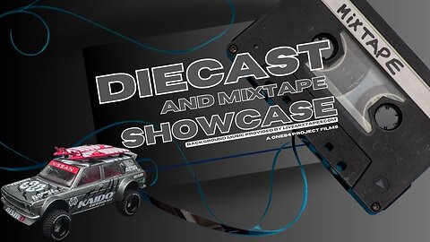 Diecast and Mixtape Showcase - Session