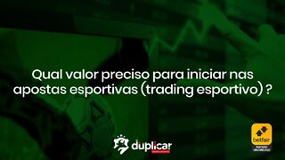 Qual valor preciso para iniciar no trading esportivo?