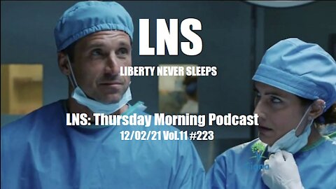 LNS: Thursday Morning Podcast 12/02/21 Vol.11 #223