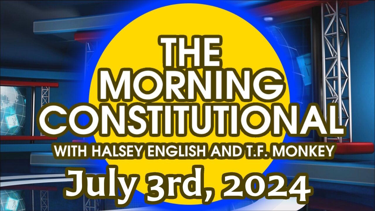 The Morning Constitutional: July 3rd, 2024