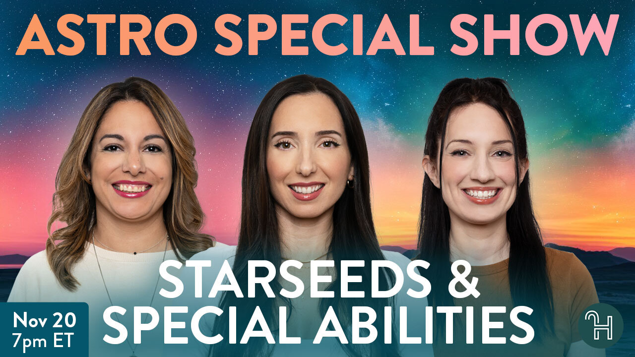 🌟 SPECIAL ASTRO SHOW Starseeds & Special Abilities with Julie, Sophie & Elena