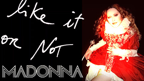 Madonna - Like It Or Not