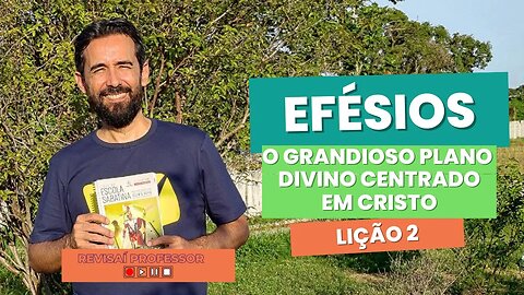 Escola Sabatina - O grandioso plano divino centrado em Cristo - Lição 2, 3º Trim - 2023