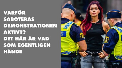 Demonstrationen - Vad som egentligen hände | Varför är det aktiva försök till sabotage?