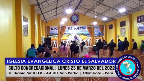 CULTO CONGREGACIONAL: LUNES 23 DE MARZO DEL 2022