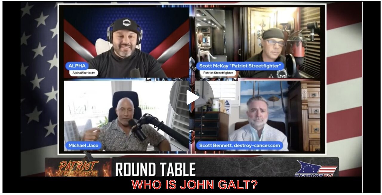 ALPHA W/ EPIC ROUNDTABLE- Michael Jaco, SCOTT BENNETT, PATRIOT STREET FIGHTER. TY JGANON, SGANON