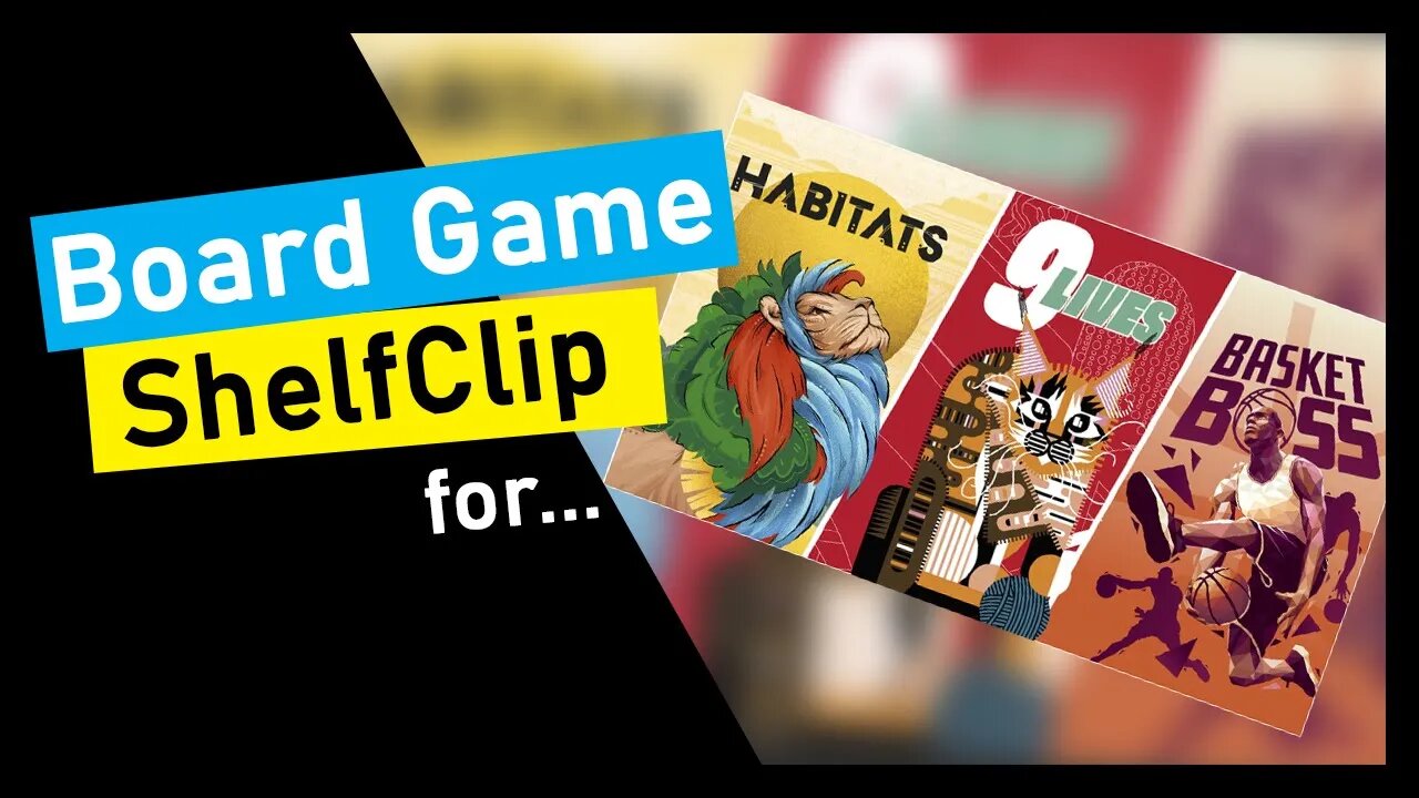 🌱ShelfClips: Habitats, Nine Lives, and Basketboss (Short Board Game Preview)