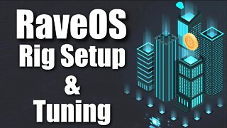 RaveOS Rig Setup & Tuning