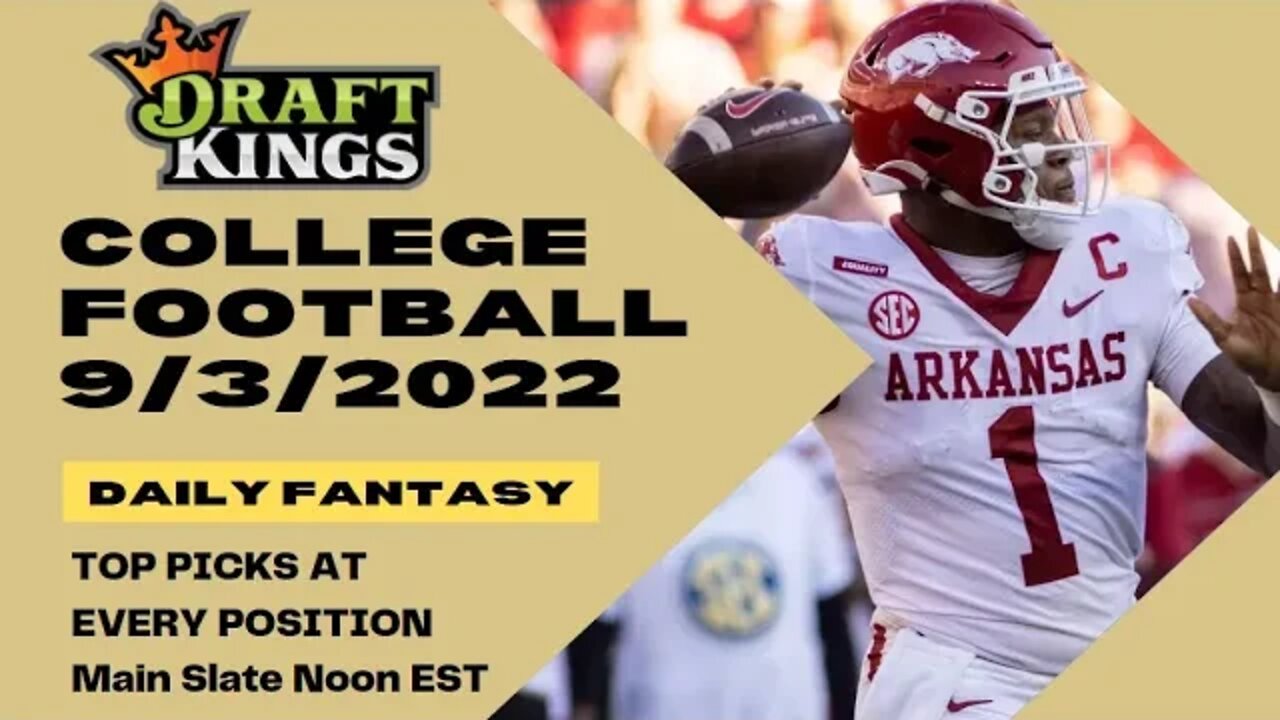 Dream's Top Picks for CFB DFS Main Slate 9/3/2022 Noon EST Daily Fantasy Sports Strategy DraftKings