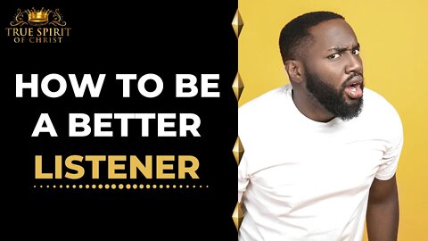 How To Be A Better Listener