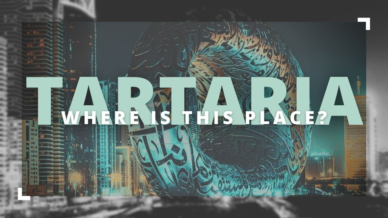 Where Exactly is Tartaria & Who Were The Tartars?