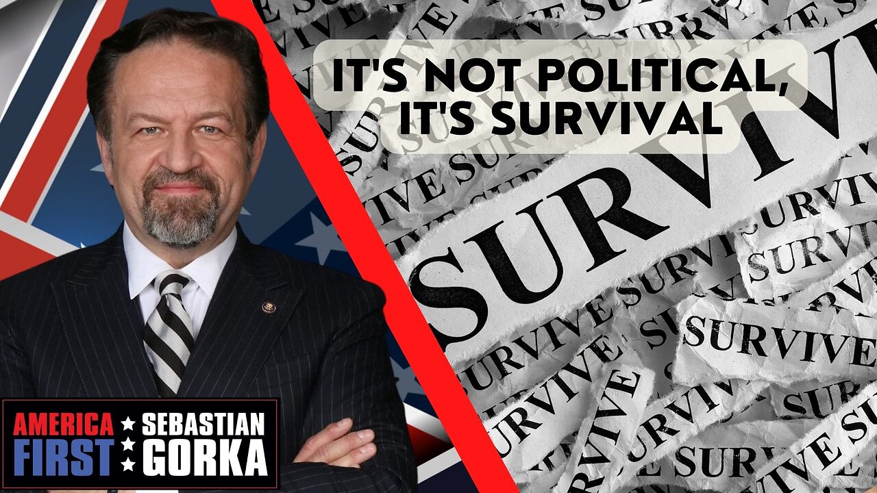 It's not political, it's survival. Tim Parrish with Sebastian Gorka One on One