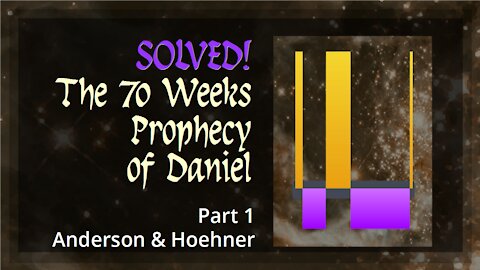 Solved! The 70 Weeks Prophecy of Daniel - Part 1