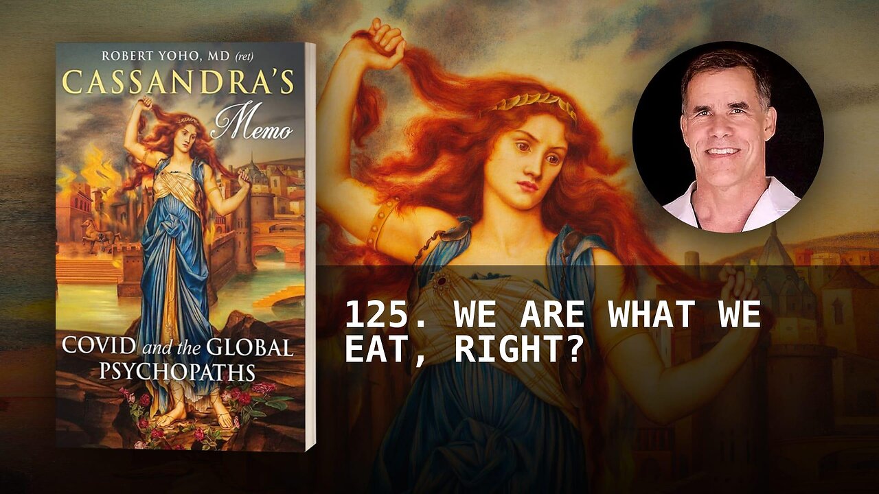 125. WE ARE WHAT WE EAT, RIGHT?