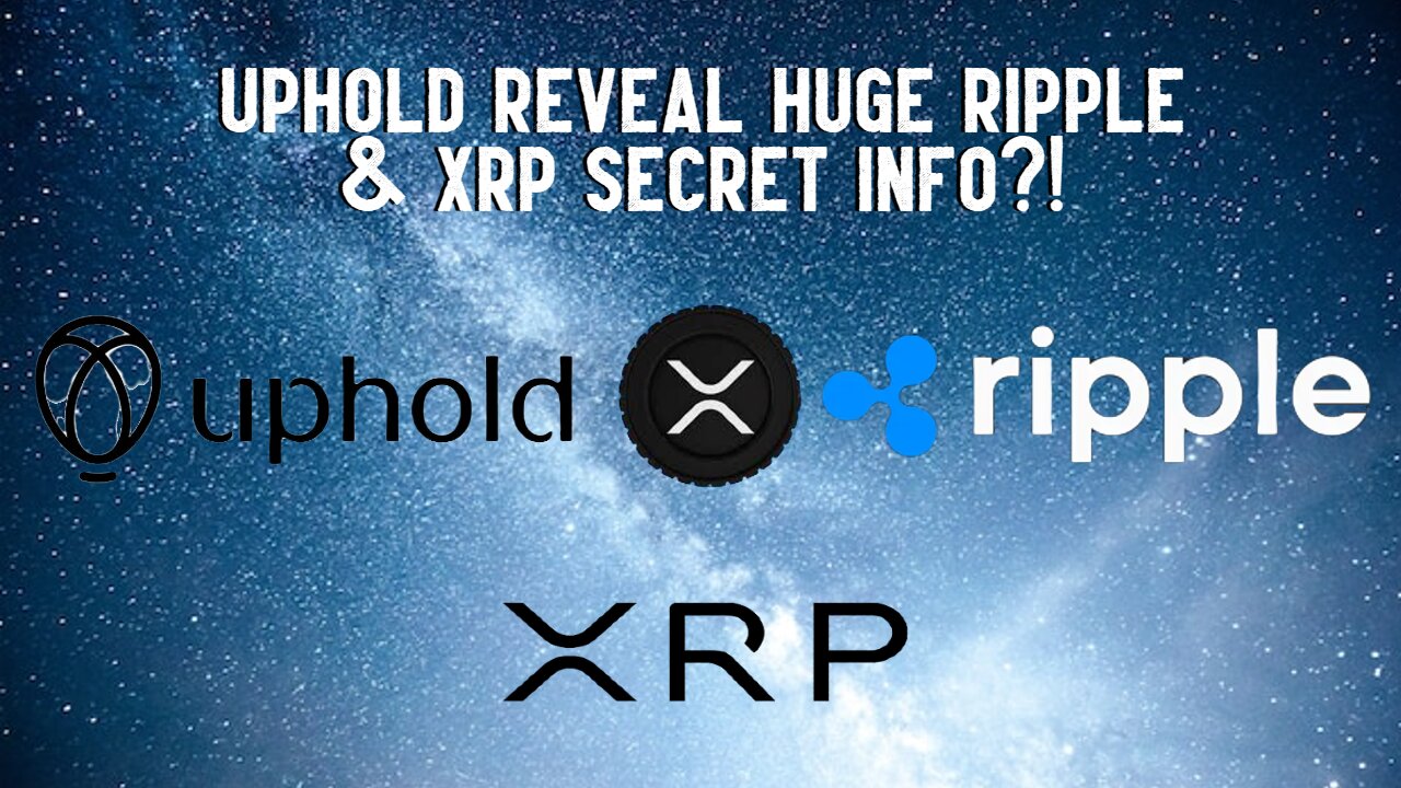 Uphold Reveal HUGE Ripple & XRP SECRET INFO?!