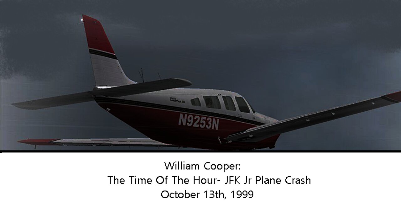 Bill Cooper: The Time Of The Hour- JFK Jr Plane Crash, The Smoking Gun! October- 13th, 1999. Part 1