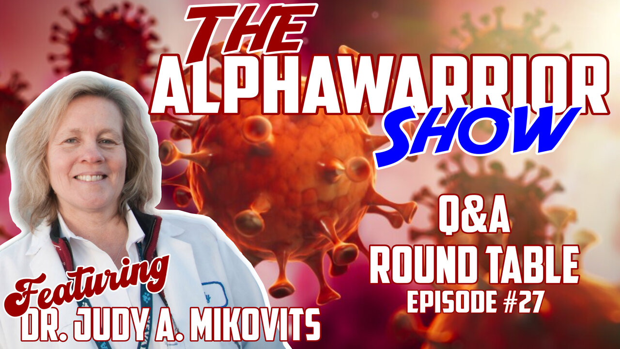 Episode#27 Special Guest Dr. Judy A. Mikovits Q&A Round Table LIVE