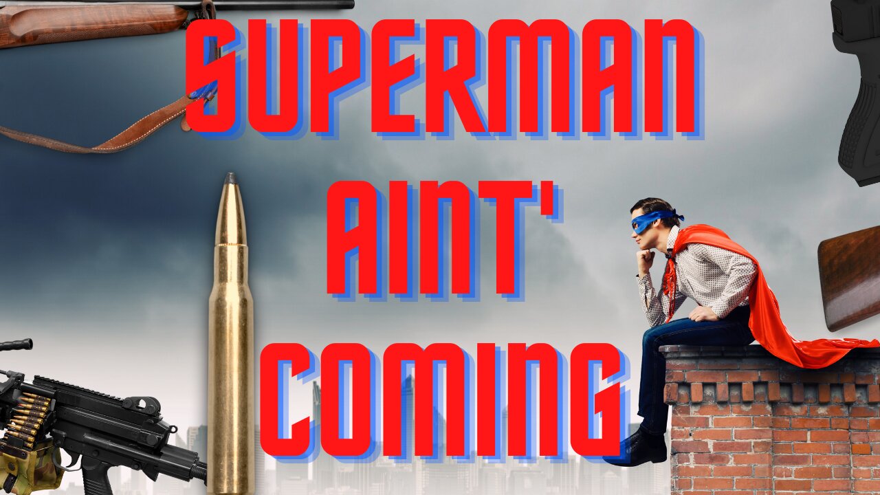 Superman Aint' Coming