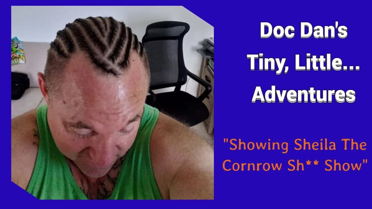 Chapter 11 - "The Cornrow S**t Show"