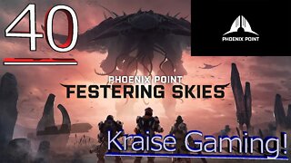 #40 - Nesting Chaos! - Phoenix Point (Festering Skies) - Legendary Run by Kraise Gaming!