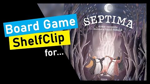 🌱ShelfClips: Septima (Short Board Game Preview)