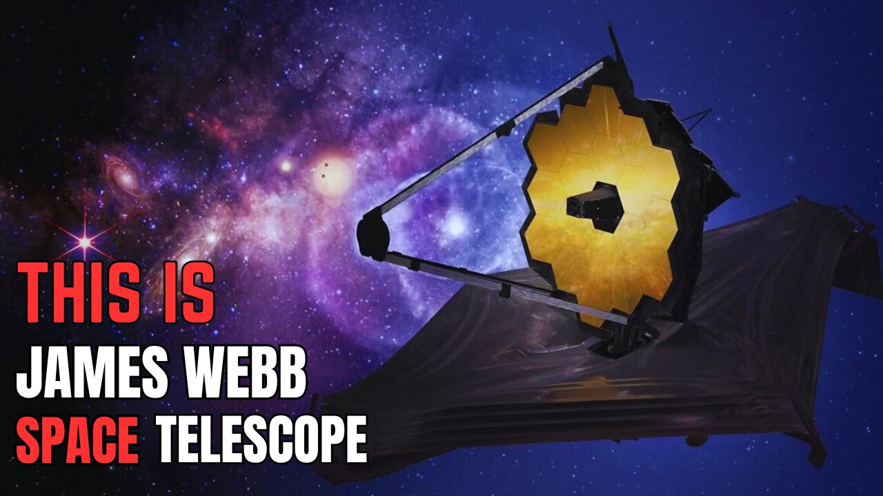 The James Webb Space Telescope Explained