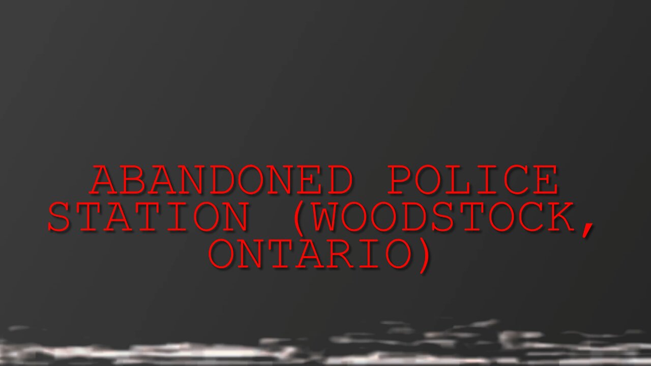 Abandoned Police Station (Woodstock, Ontario)