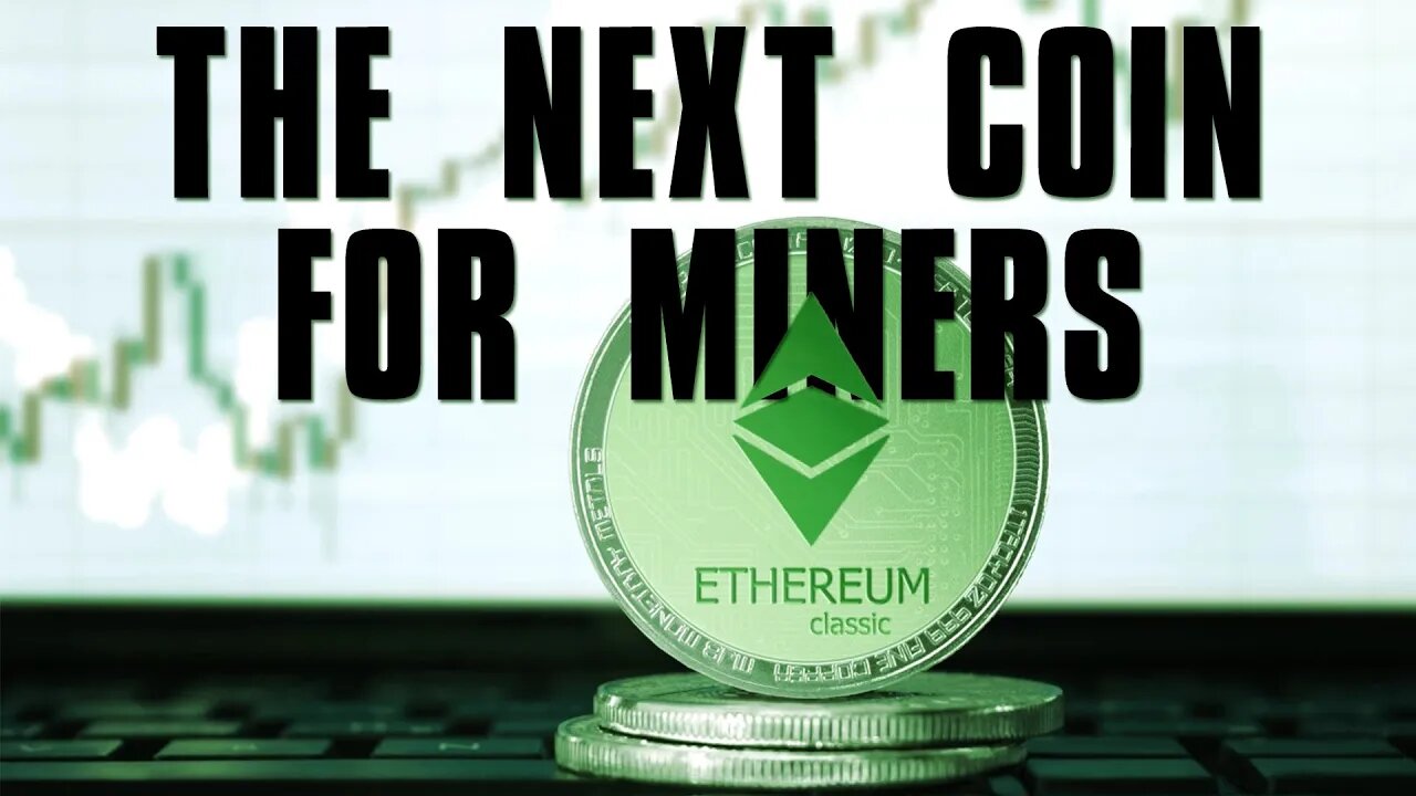 Ethereum Classic Will Be Next Best Coin For Ethereum Miners