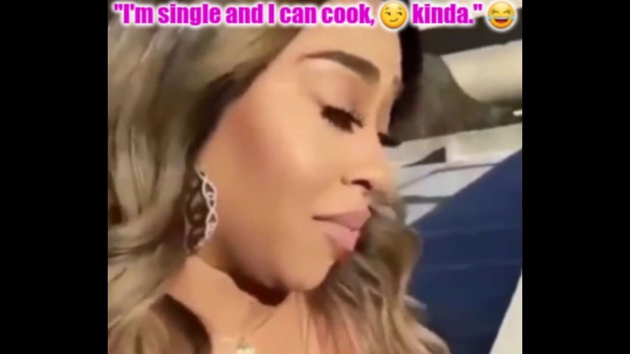 "I'm single and I can cook." 😀