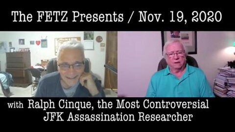 The Fetz Presents (19 November 2020): Ralph Cinque, most controversial student of JFK: Why?