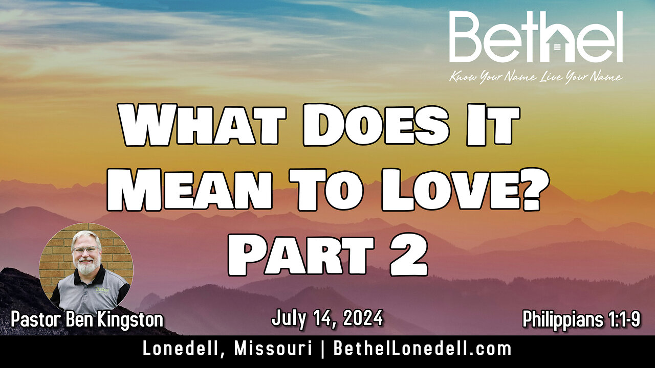 What Does It Mean To Love? Part 2 - July 14, 2024